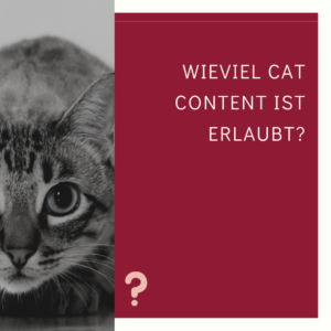 Wieviel Cat content ist erlaubt?