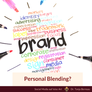 Personal Branding oder Personal Blending?
