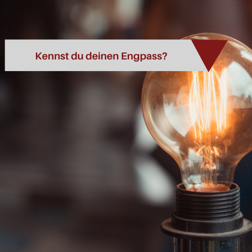 Erkenne deinen Engpass