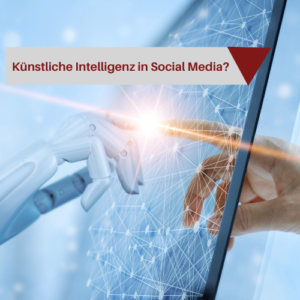 Künstliche Intelligenz in Social Media
