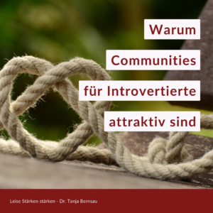 Warum Communities für Introvertierte attraktiv sind