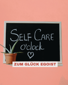 Zum Glück Egoist - Selbstwirksamkeit erleben
