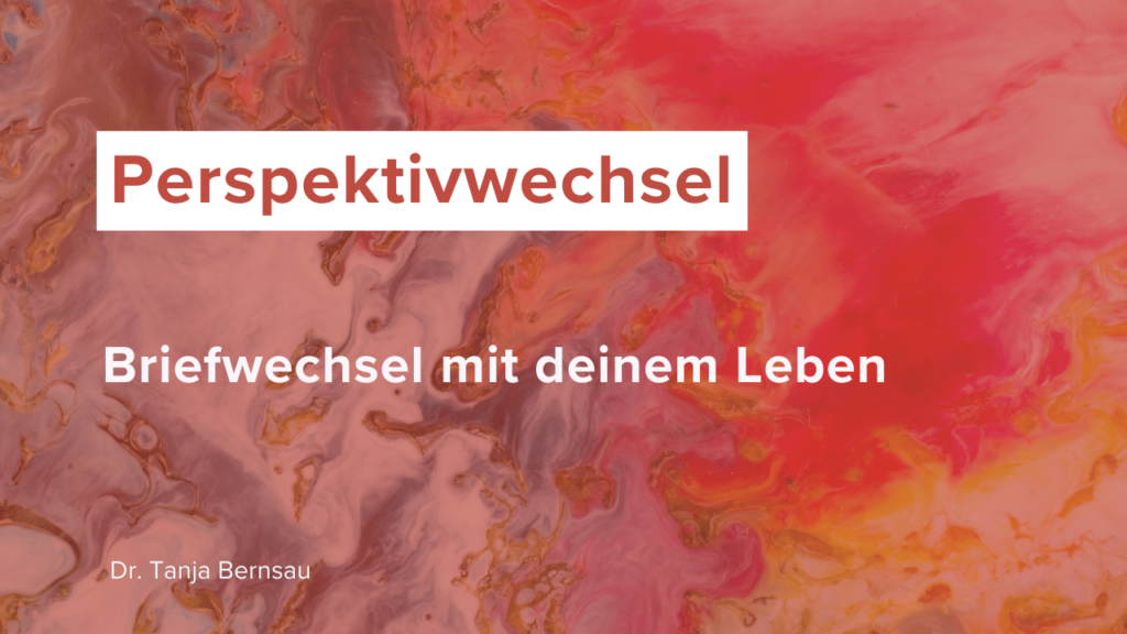 Perspektivwechsel – Das 4-Wochen Creative Lab Briefwechsel mit deinem Leben